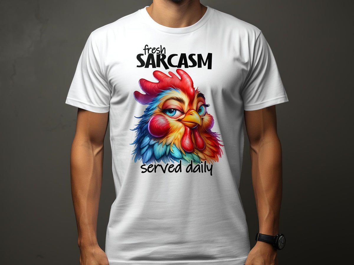 Fresh Sarcasm Served Daily Funny Chicken TShirt Sarcastic Humor Unisex Tee Perfect Gift for Friends Graphic Tee – Easygoing Wear · Perfect For Daily Wear