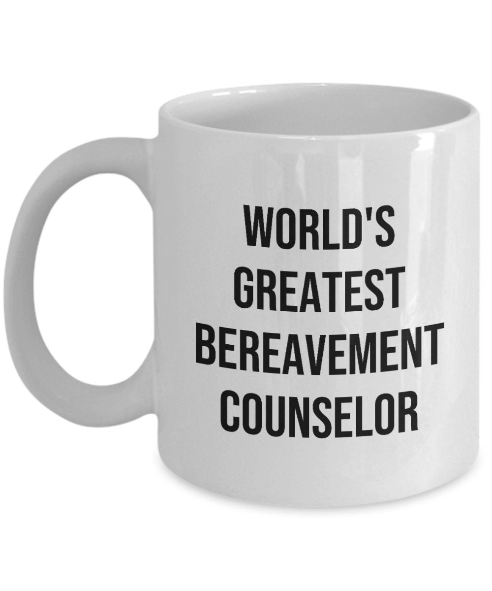 Bereavement Counselor Mug Grief Counselor Gift Grief Therapist Present World39s Greatest Bereavement Counselor Graphic Tee – Easygoing Wear · Great Gift For Fans