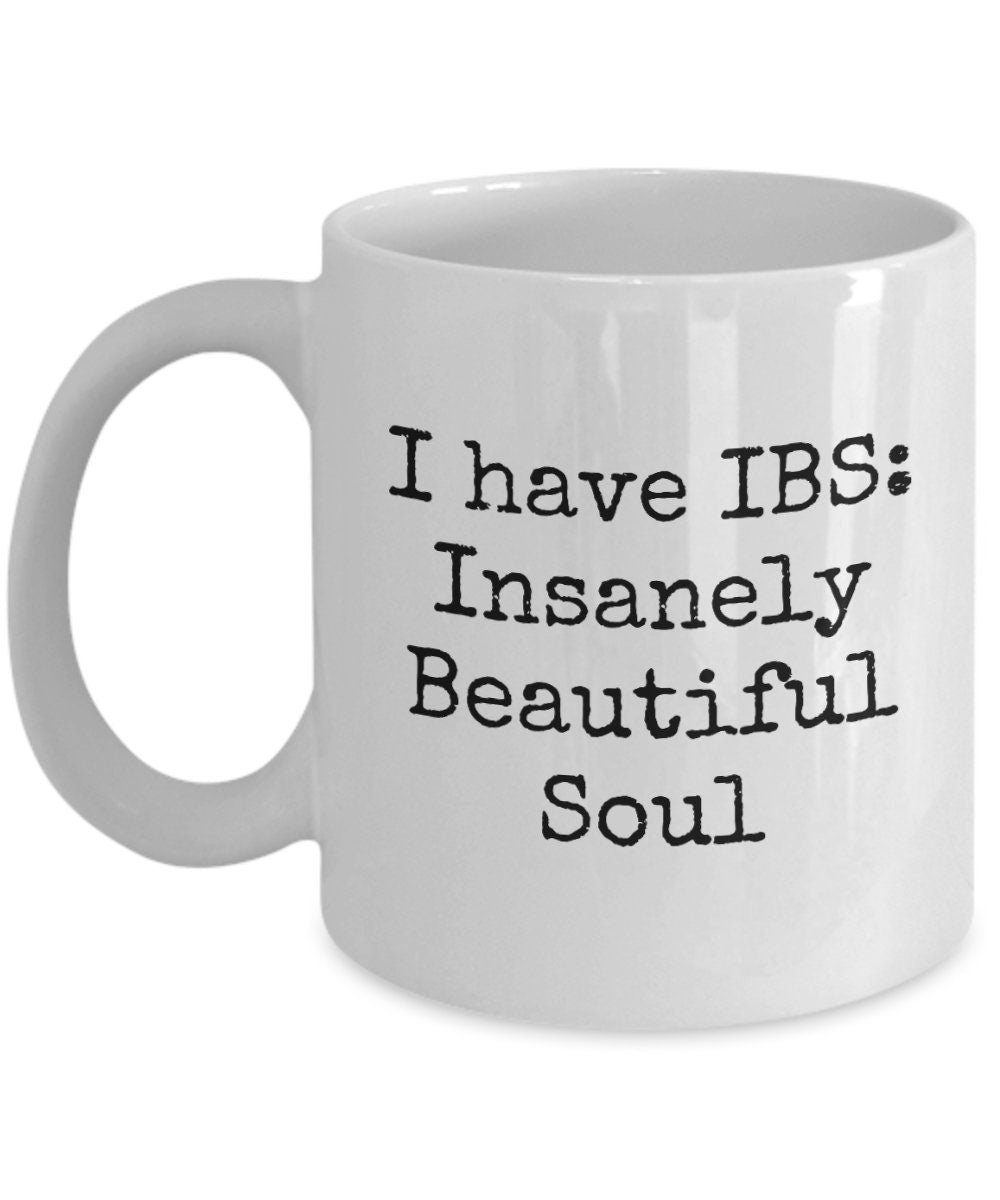 Funny IBS Mug Ibs Gift Irritable Bowel Syndrome Get Well Gift Insanely Beautiful Soul Graphic Tee – Aesthetic Look · Trending Graphic Apparel
