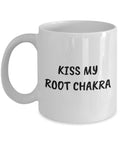Funny Chakra Mug Chakras Gift Spirituality Gifts Energy centers Meditation Yoga Balance Kiss My Root Chakra Graphic Tee – Cozy Vibes · Trending Graphic Apparel