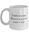 Professional Cuddler Gift Cuddler Mug Cuddling Gift Cuddle Therapist Present Idea Cuddle Therapy Because Everyone Needs a Hug Graphic Tee – Warm & Stylish · Must-Have Style
