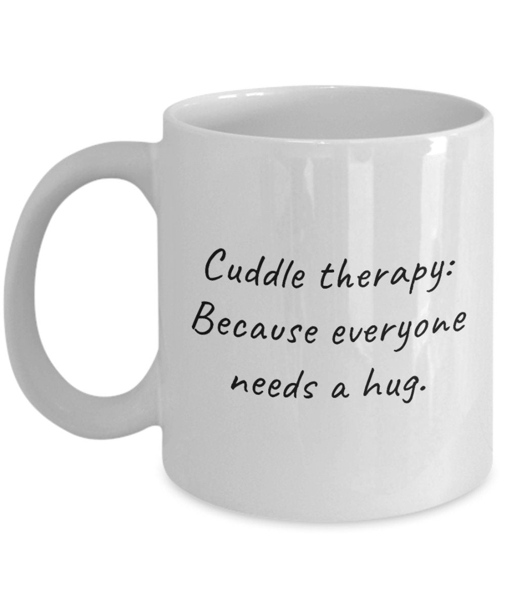 Professional Cuddler Gift Cuddler Mug Cuddling Gift Cuddle Therapist Present Idea Cuddle Therapy Because Everyone Needs a Hug Graphic Tee – Warm & Stylish · Must-Have Style