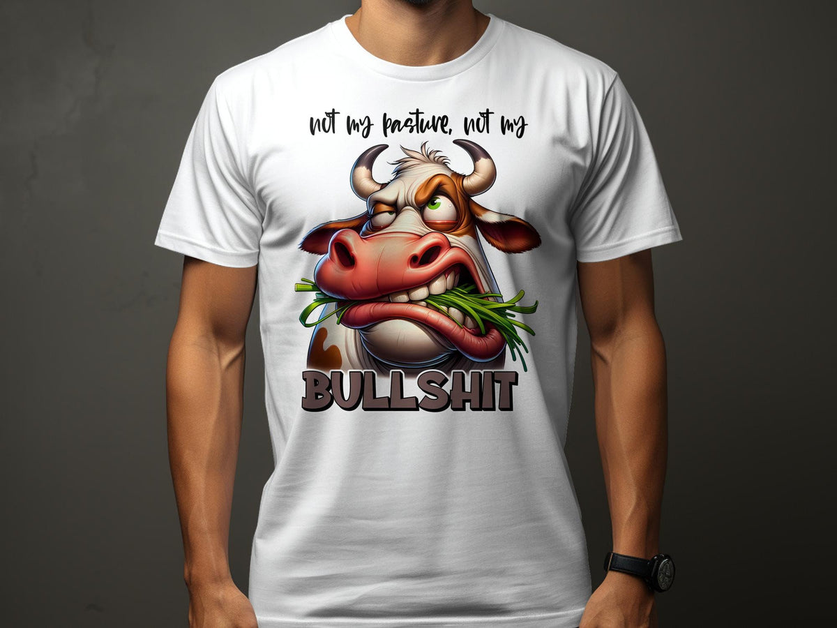 Funny Cow TShirt Not My Pasture Not My Bullshit Sarcastic Unisex Tee for Animal Lovers Graphic Tee – Feel-Good Design · Great Gift For Fans