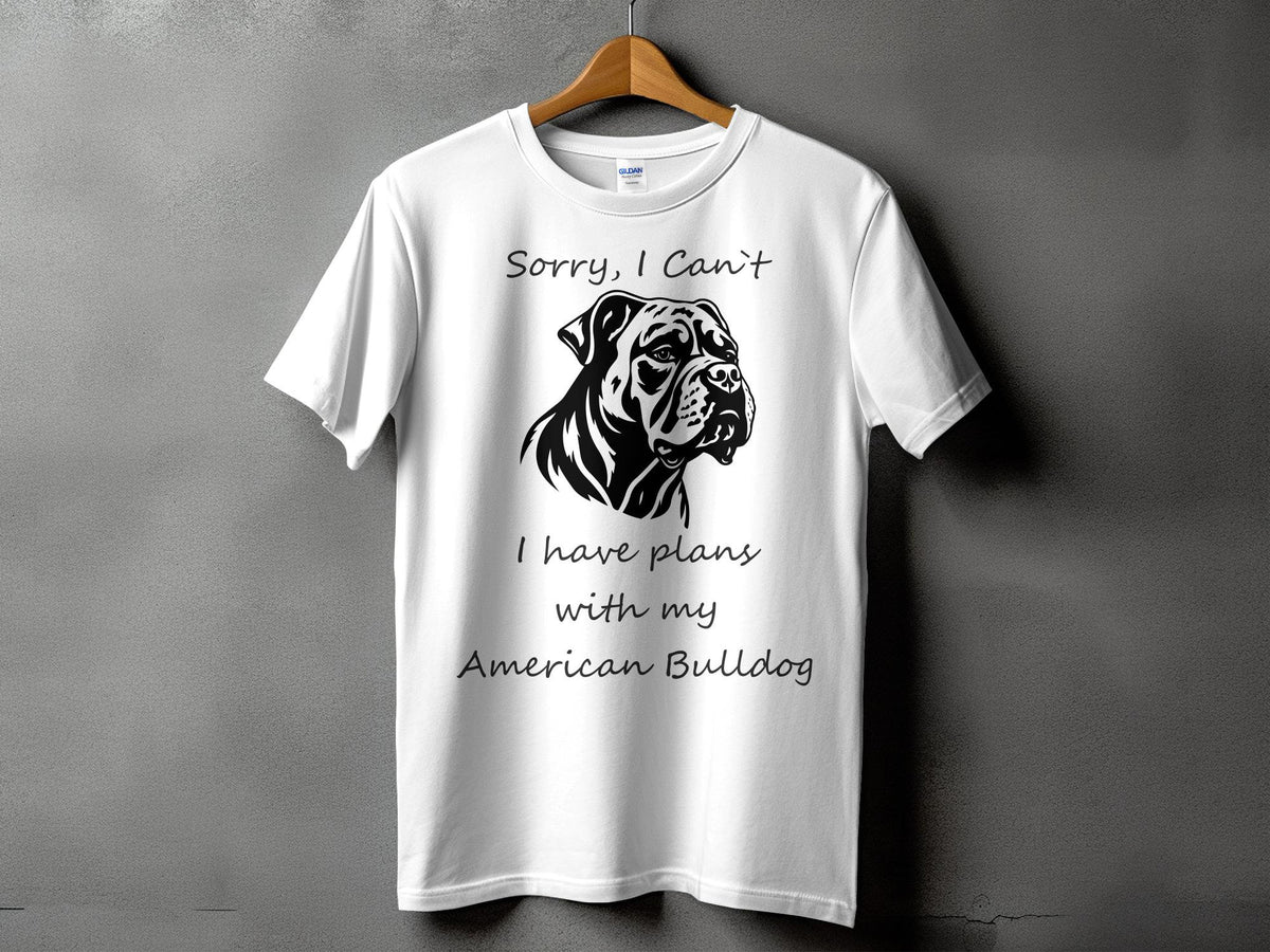 Dog Lovers TShirt American Bulldog Gifts Funny Dog Owner Shirt Sorry I Can39t I Have Plans Pet Lover Apparel Cute Dog Shirt Graphic Tee – Bold Style · Top Pick For Any Outfit
