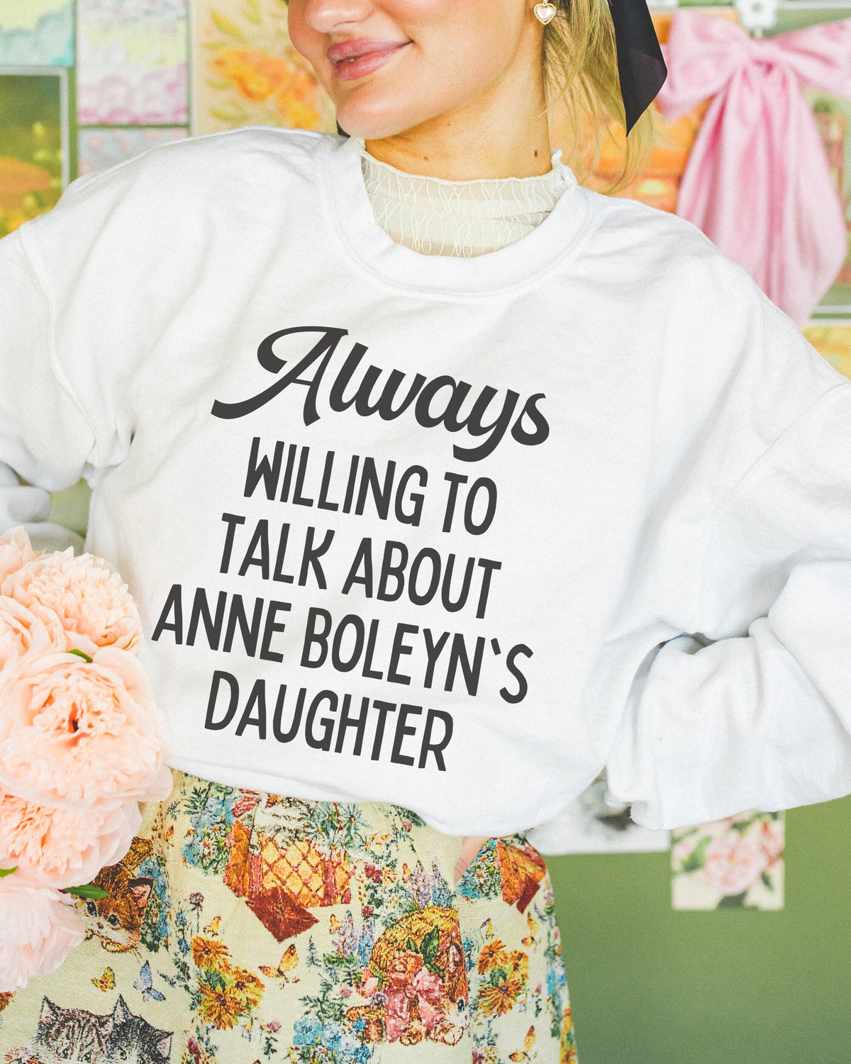 Funny Queen Elizabeth I Sweathirt Tudor History Lover Always Willing To Talk About Anne Boleyn39s Daughter English History Professor Gift Graphic Tee – Easygoing Wear · Great Gift For Fans
