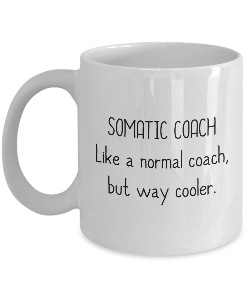 Somatic Coach Gift Somatic Coach Coffee Mug Somatic Therapist Present Like a Normal Coach Graphic Tee – Feel-Good Design · High-Quality Print
