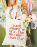 French History Tote Bag Marie Antoinette Never Said That Thing About Cake Women39s History Buff Social Studies Teacher Tote for Library Tote Bag – Warm & Stylish · Trending Graphic Apparel