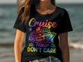 Cruise Hair Don39t Care TShirt Womens Ladyfit Cruise TShirt Perfect Cruise Holiday Shirt Colorful Cruise Vacation Tee Graphic Tee – Warm & Stylish · Must-Have Style
