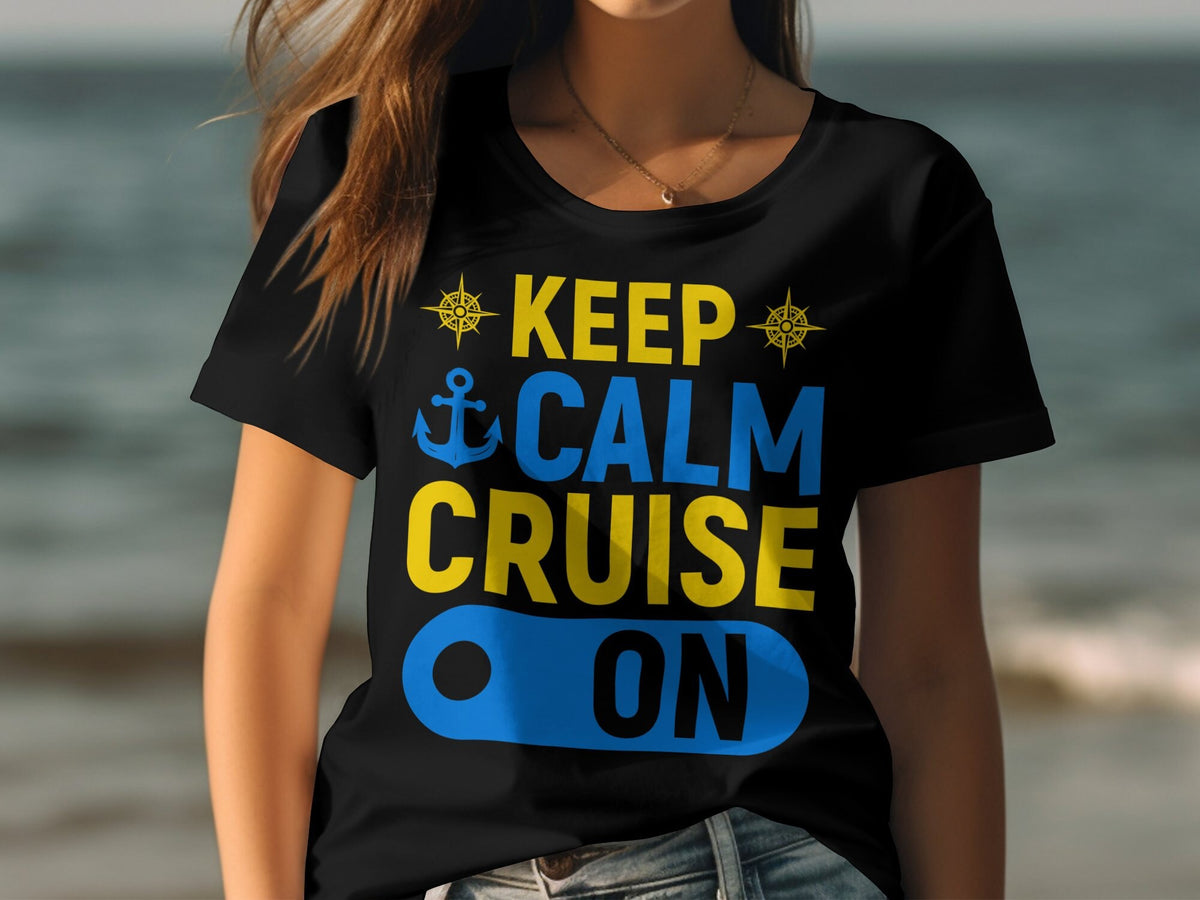 Keep Calm Cruise On Womens Ladyfit Cruise TShirt Great For That Cruise Holiday Fun Vacation Tee Nautical Theme Shirt Graphic Tee – Fan Favorite · Trending Graphic Apparel