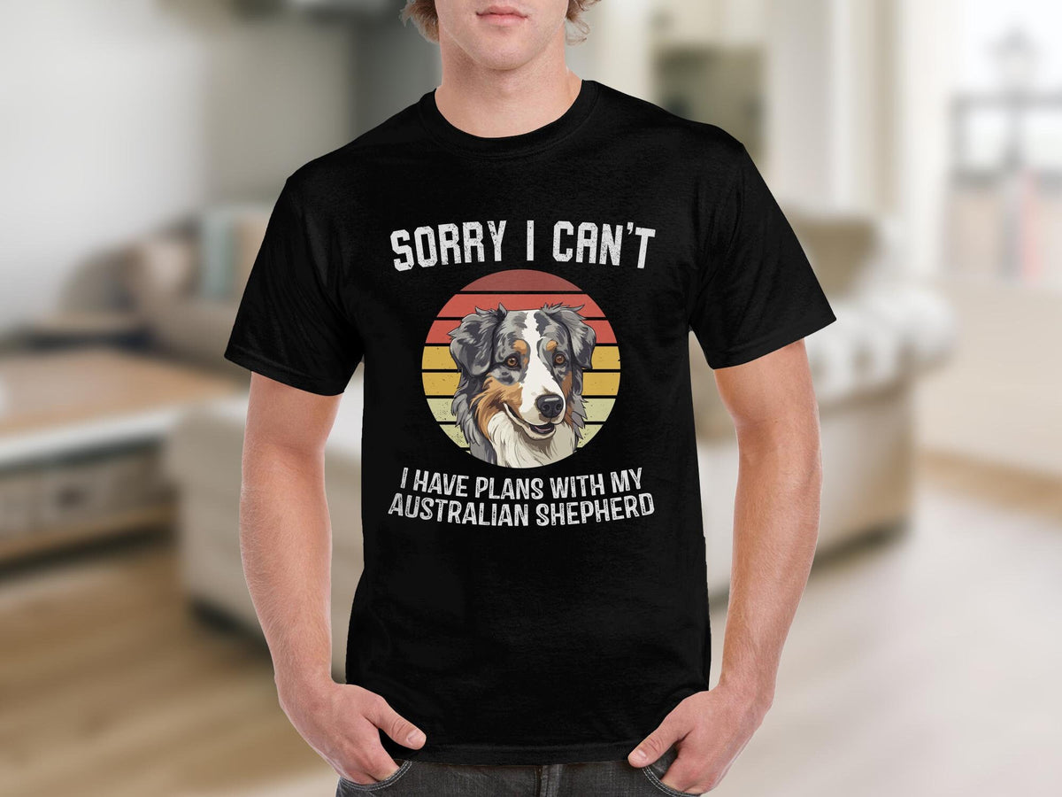Dog T Shirt Sorry I Can39t I Have Plans With My Australian Shepherd TShirt Gift for Dog Lovers Cute Aussie Dog Shirt Tee for Pet Owners Graphic Tee – Fan Favorite · Trending Graphic Apparel