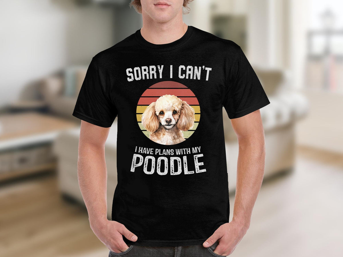 Dog T Shirt Sorry I Can39t I Have Plans With My Poodle Dog Lover Shirt Funny Dog Gifts Tee Animal Lovers TShirt Cute Pet Owner Apparel Graphic Tee – Cozy Vibes · Great Gift For Fans