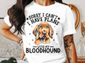 Dog T Shirt Sorry I Can39t I Have Plans With My Bloodhound Womens Ladyfit T Shirt Dog Lovers Cute Dog Graphic Tee Graphic Tee – Cozy Vibes · Top Pick For Any Outfit