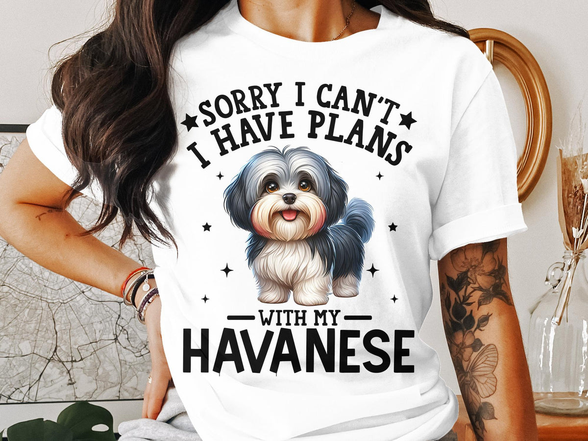 Dog T Shirt Sorry I Can39t I Have Plans With My Havanese TShirt Womens Ladyfit Dog T Shirt Cute Havanese Dog Lover Tee Gift for Dog Owners Graphic Tee – Everyday Comfort · Trending Graphic Apparel