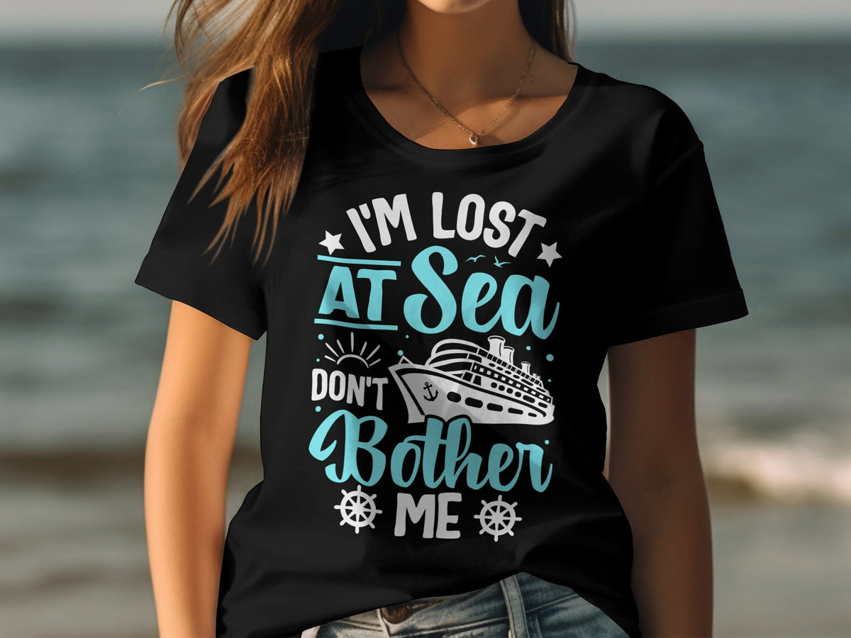 I39m Lost At Sea Women39s Ladyfit Cruise TShirt Don39t Bother Me Shirt Great for Cruise Holiday Fun Cruise TShirt Captivating Cruise Wear Graphic Tee – Feel-Good Design · High-Quality Print