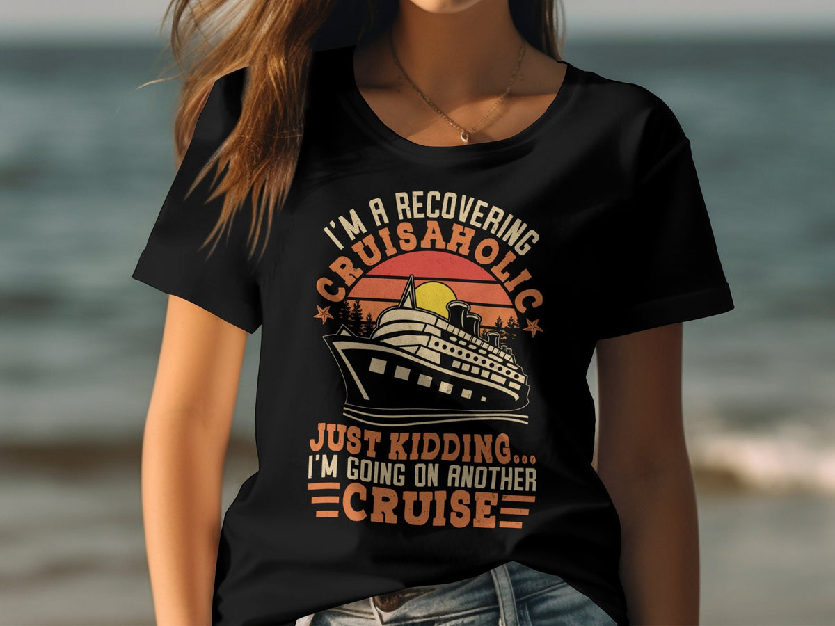 I39m A Recovering Cruisaholic Just Kidding I39m Going On Another Cruise Womens Ladyfit Cruise TShirt Great For Cruise Holiday Graphic Tee – Fan Favorite · Trending Graphic Apparel