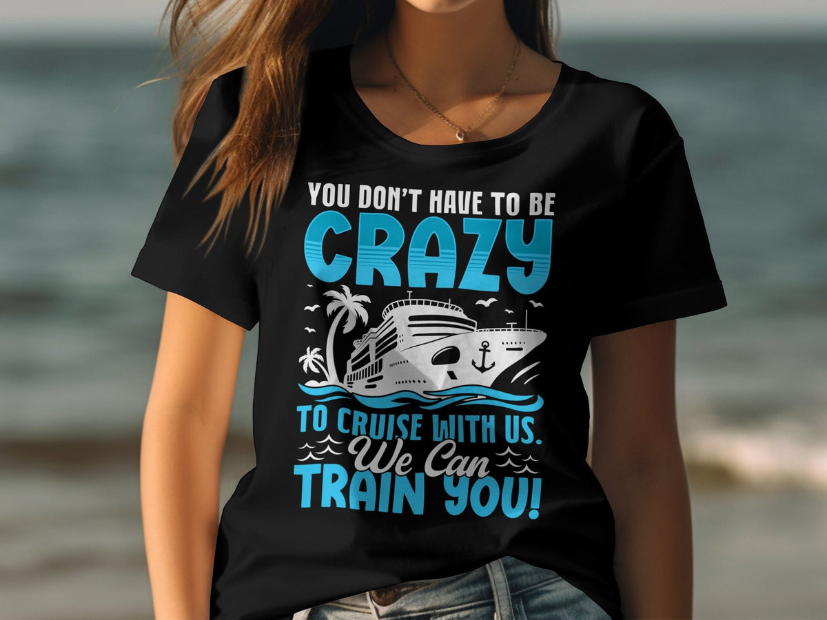 Crazy To Cruise With Us Train You Womens Ladyfit TShirt Cruise Holiday Shirt Vacation Wear Beach Trip Outfit Graphic Tee – Premium Graphic · Perfect For Daily Wear