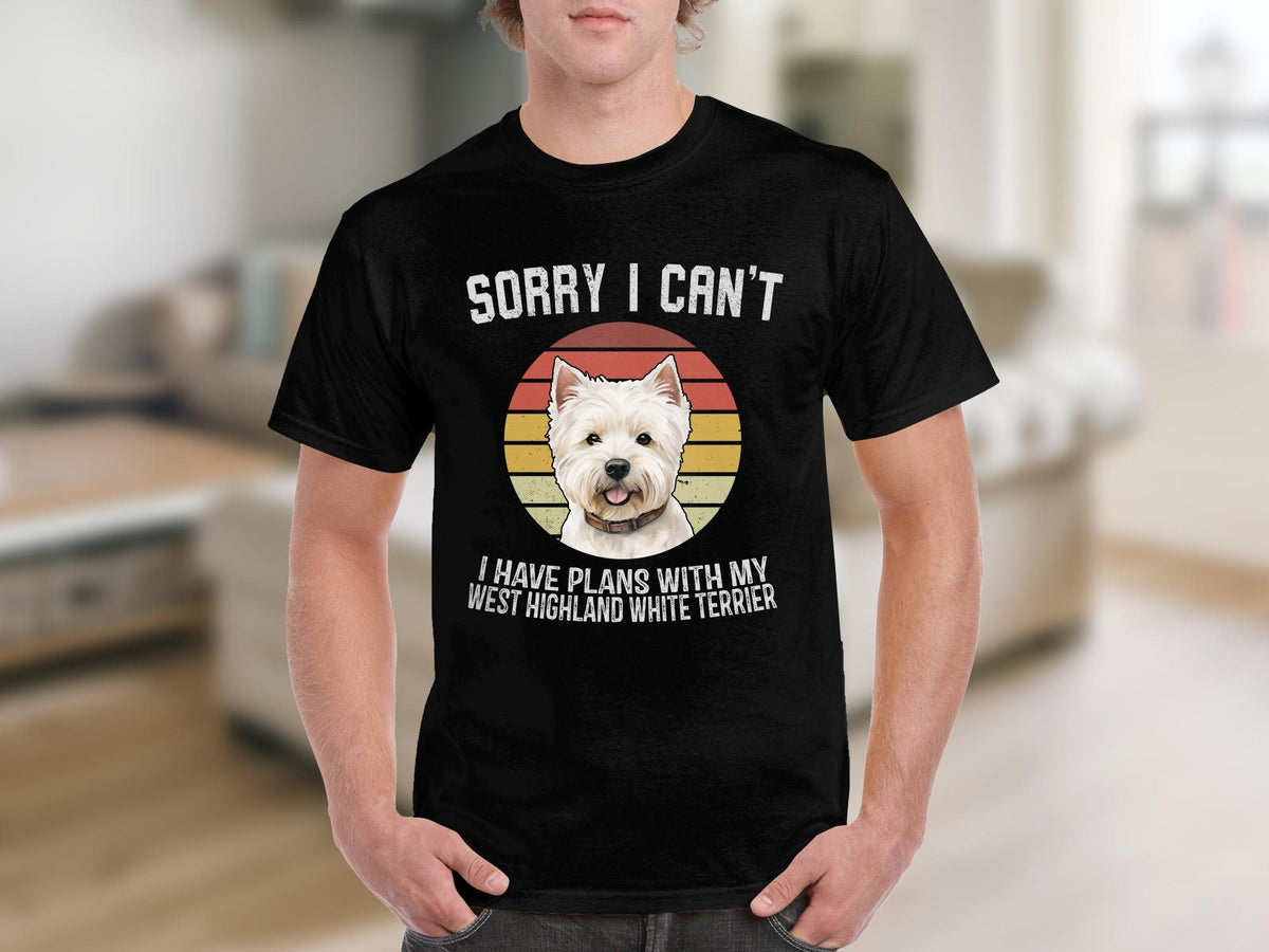 Dog T Shirt Sorry I Can39t I Have Plans With My West Highland White Terrier Dog Lovers T Shirt Funny Dog Gifts Tee Animal Lovers Shirt Graphic Tee – Easygoing Wear · Must-Have Style
