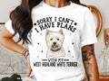 Dog T Shirt Sorry I Can39t I Have Plans With My West Highland White Terrier TShirt Women39s Ladyfit Dog Lover Shirt Cute Westie Dog Tee Graphic Tee – Everyday Comfort · Trending Graphic Apparel