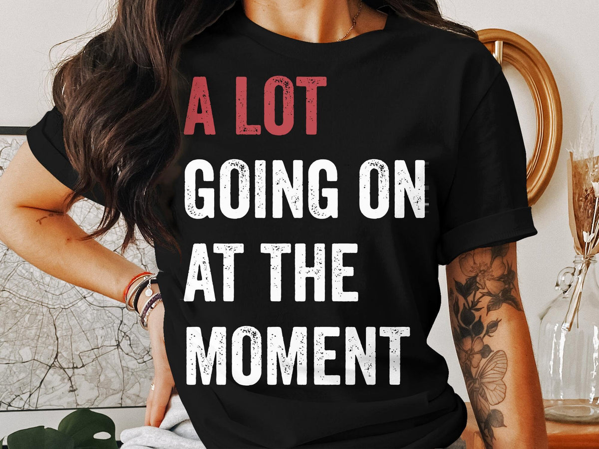 A Lot Going On At The Moment Retro Pop Music Womens Ladyfit TShirt Music Era Tee Pop Music Inspired Music Lovers Graphic Tee Graphic Tee – Cozy Vibes · High-Quality Print