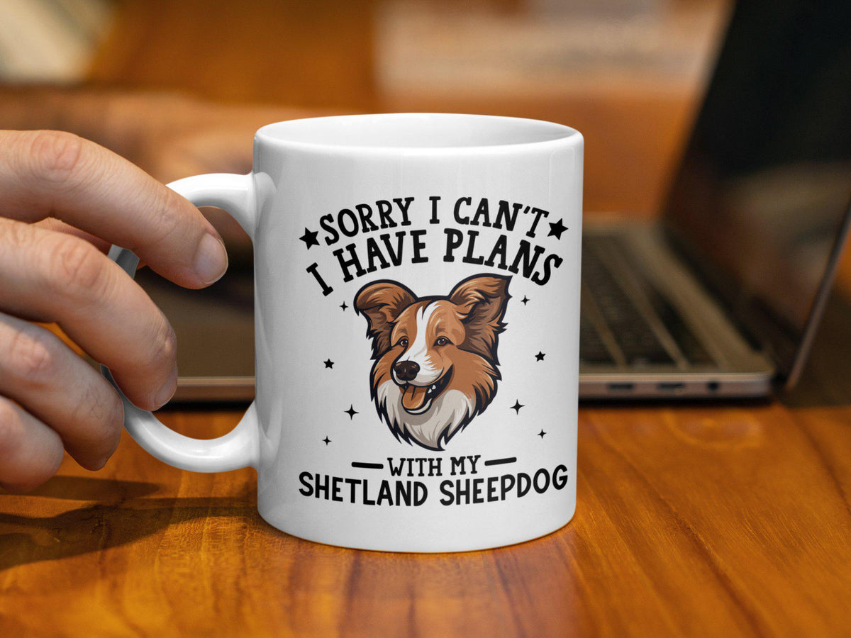 Funny Dog Themed 11oz Coffee Mug Sorry I Can39t I Have Plans With My Shetland Sheepdog Dog Lover Gift Cute Dog Mug Dog Owner Present Graphic Tee – Feel-Good Design · Great Gift For Fans