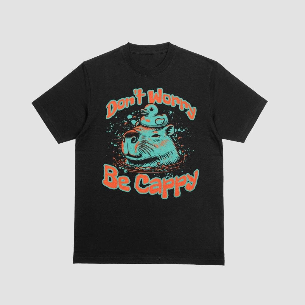 Capybara Shirt Capybara Lover Gift Idea Capybara Gift Don39t Worry Be Cappy Unisex Tee Graphic Tee – Fan Favorite · High-Quality Print