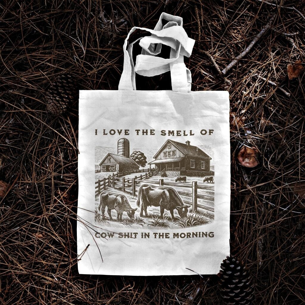 Farm Tote Bag Dairy Farmer Present Cattle Rancher Gift Smell Of Cow Shit In The Morning Tote Bag – Premium Graphic · Must-Have Style