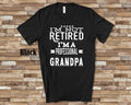 I39m Not Retired I39m A Professional Grandpa Shirt Gift from Granddaughter Grandson for Birthday Father39s Day or Christmas for Grandfather Graphic Tee – Fan Favorite · Perfect For Daily Wear