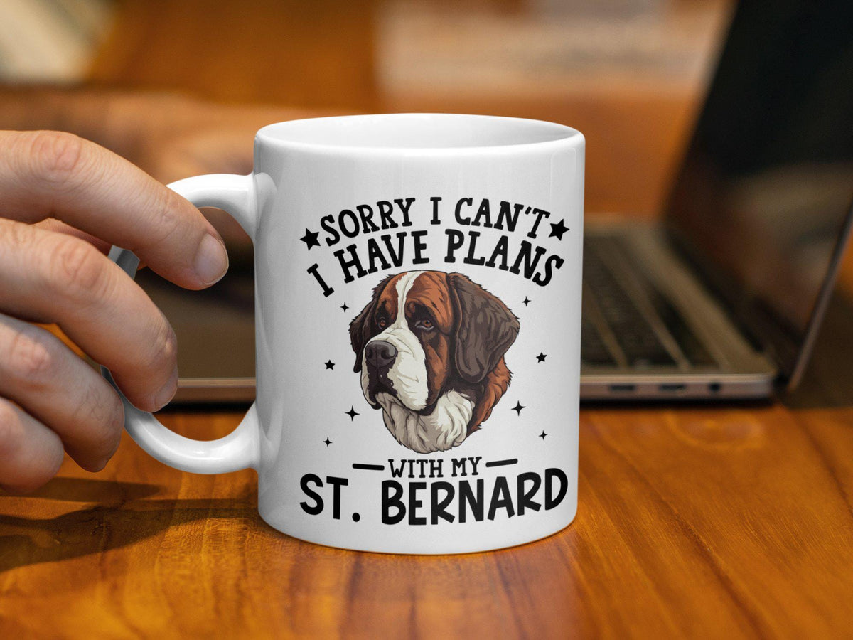 Sorry I Can39t I Have Plans With My St Bernard Funny Dog Themed 11oz Coffee Mug Dog Lover Gift St Bernard Mug Dog Owner Present Graphic Tee – Cozy Vibes · Great Gift For Fans