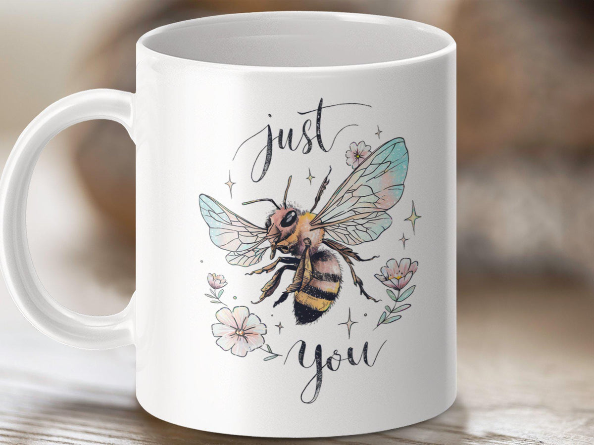 Coffee Mug with a Funny Bee Design Just Bee You Flower Art Bee Tea Mug Bee Gift Idea Coffee Lovers Gift Graphic Tee – Cozy Vibes · Great Gift For Fans