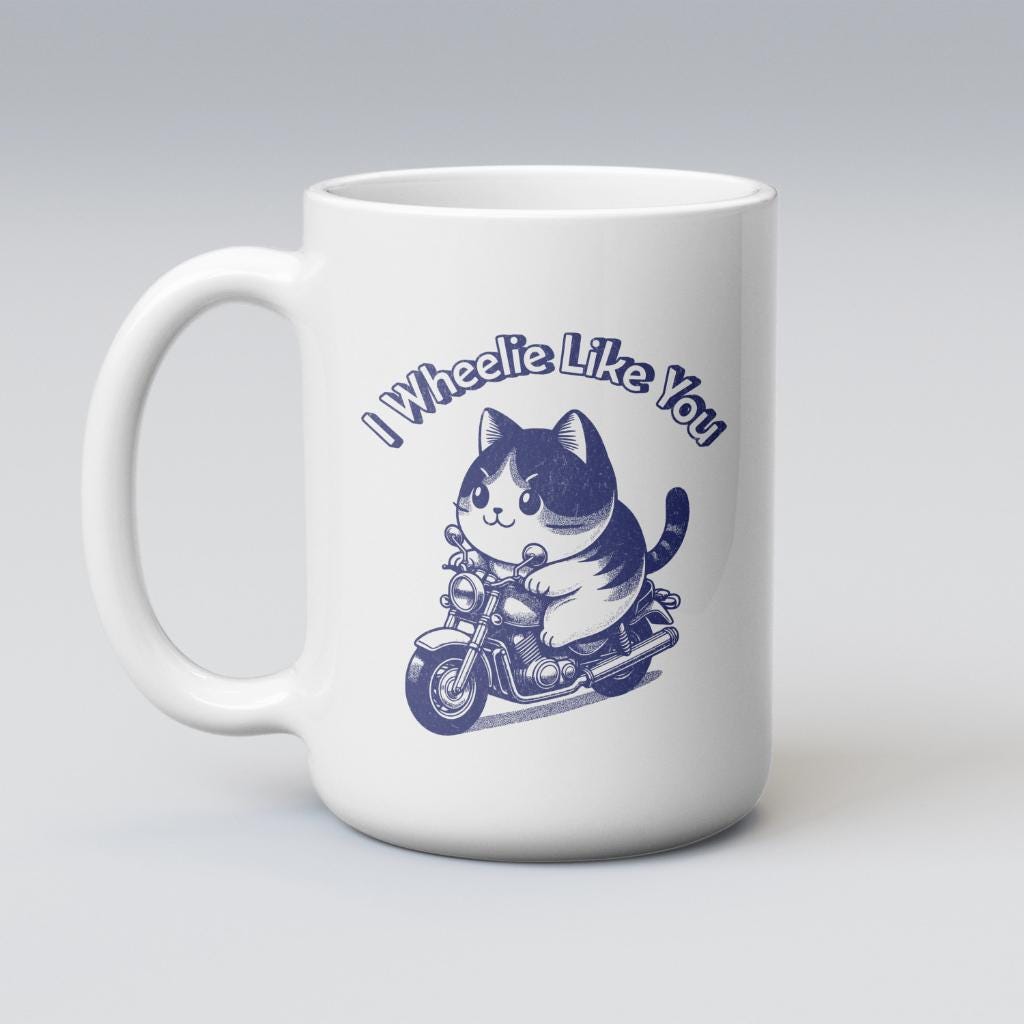 Cat on Motorcycle Coffee Mug Romantic Bike Gift Birthday or Anniversary Present I Wheelie Like You Graphic Tee – Feel-Good Design · Perfect For Daily Wear