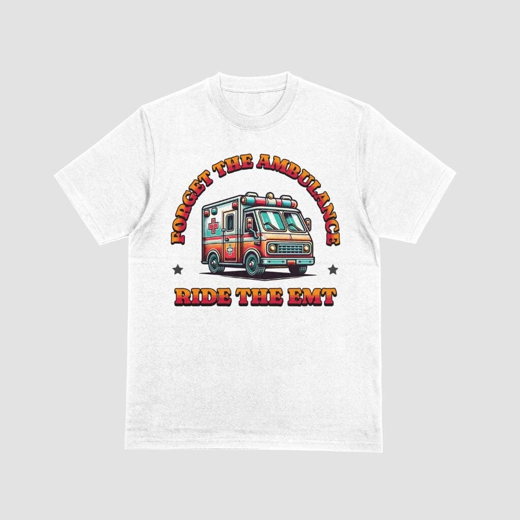 Funny EMS Shirt Medical Technician Gift EMT TShirt Paramedic Ambulance Ride The EMT Unisex Tee Graphic Tee – Feel-Good Design · Top Pick For Any Outfit