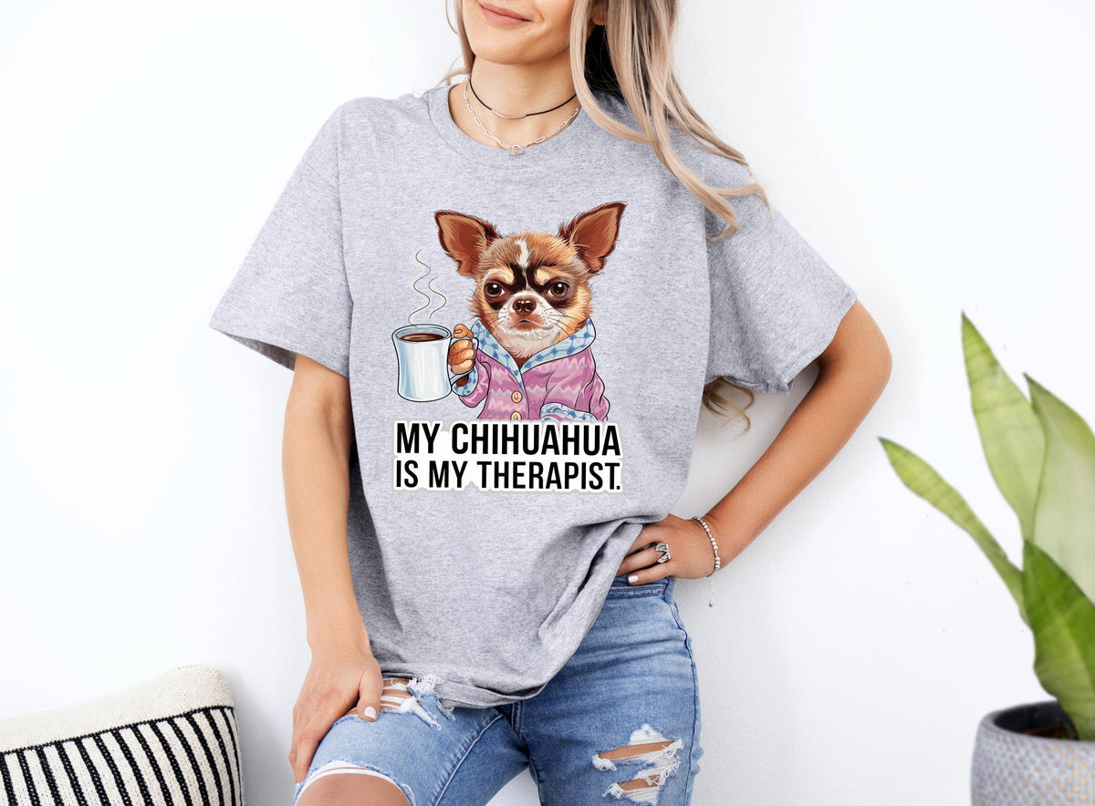 Funny Dog Therapist TShirt My Chihuahua Is My Therapist Xmas Birthdays Any Occasion Humorous Pet Lover Gift Graphic Tee – Feel-Good Design · Trending Graphic Apparel