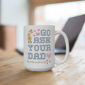 Funny Mama 15 Oz Coffee Mug Eclectic Grandma Vibes Go Ask Your Dad Silly Mom Coffee Mug 90s Aesthetic Funny Sarcastic Mug with Flowers Graphic Tee – Fan Favorite · Trending Graphic Apparel