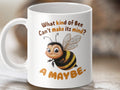 What kind of Bee Can39t make its mind A MAYBE Coffee mug with a funny bee design bee tea mug bee gift idea Graphic Tee – Aesthetic Look · Must-Have Style