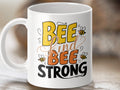Bee Kind Bee Strong Coffee Mug Funny Bee Design Bee Tea Mug Bee Gift Idea Inspirational Mug Motivational Gift Positive Quote Graphic Tee – Fan Favorite · Perfect For Daily Wear