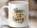 Home is Where Your Honey Is Coffee Mug Funny Bee Design Bee Tea Mug Bee Gift Idea Cute Bumblebee Inspirational Mug Graphic Tee – Soft Feel · Great Gift For Fans