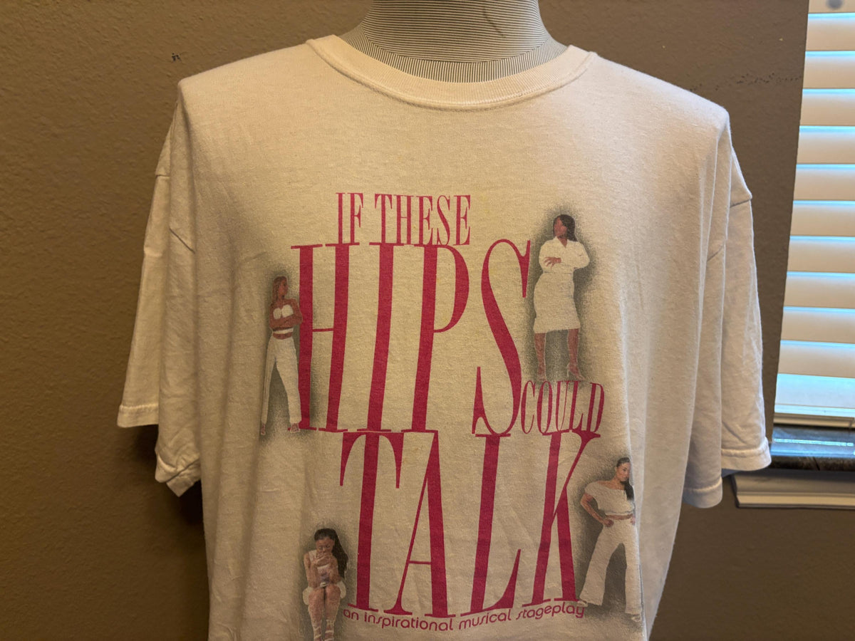 Vintage 2000s If These Hips Could Talk Musical Stageplay Tshirt XL Graphic Tee – Soft Feel · Must-Have Style
