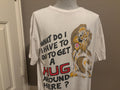 Vintage 9039s What Do I Have To Do To Get A Hug Around Here Cute Dog T shirt XXL Graphic Tee – Everyday Comfort · Must-Have Style