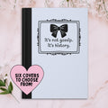 Hardcover Notebook with Bow for History Major or Friend Who Loves Writing Cute Journal for Daughter Funny Saying Diary with Coquette Bows Graphic Tee – Feel-Good Design · Perfect For Daily Wear