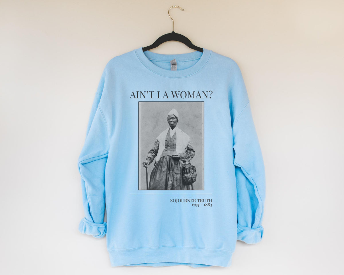 Sojourner Truth American History Tee Sweatshirt Women39s History Month Black History Month 19th Century US History Human Rights Activist Sweatshirt – Fan Favorite · Must-Have Style