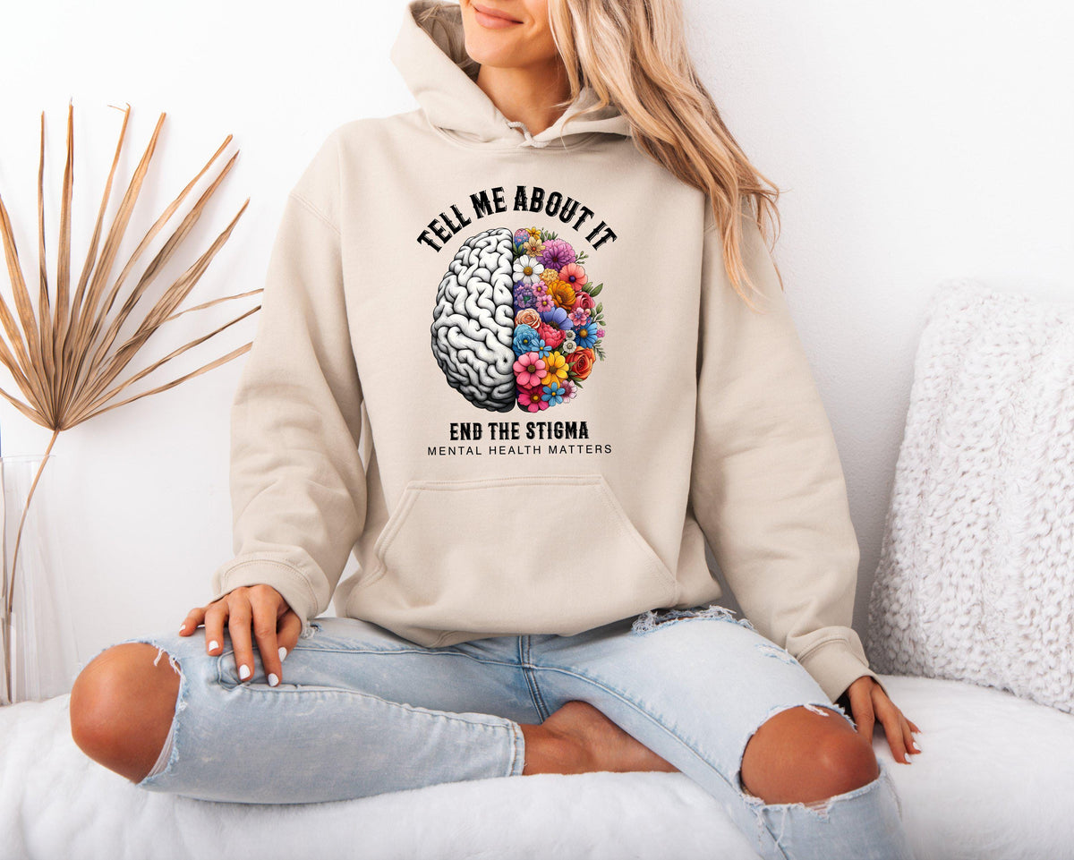 Mental Health Themed Hoodie for Women Tell Me About It Design End The Stigma Floral Brain Graphic Mental Health Matters Hoodie – Bold Style · High-Quality Print