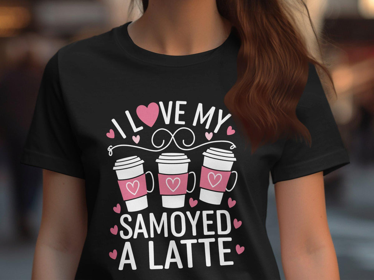 I Love My Samoyed A Latte Womens T Shirt Cute Dog Lover Gift Funny Coffee Dog Print Ladies Fashion Tee Stylish Graphic Top Graphic Tee – Premium Graphic · High-Quality Print