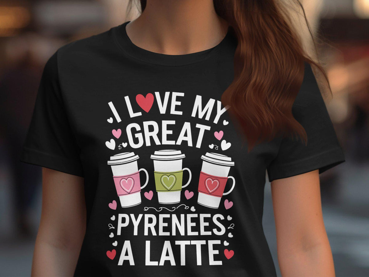 I Love My Great Pyrenees A Latte Womens Graphic Tee Dog Lover T Shirt Cute Coffee Shirt for Dog Moms Funny Dog and Latte Shirt Graphic Tee – Everyday Comfort · Must-Have Style