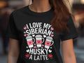 I Love My Siberian Husky Latte Dog Lover Shirt Cute Husky Coffee Shirt Funny Pet Owner Gift Women Husky Shirt Dog Mom Tee Graphic Tee – Easygoing Wear · Must-Have Style