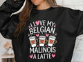 I Love My Belgian Malinois a Latte Dog Lover Sweatshirt Cute Coffee Dog Design Cozy Pet Owner Gift Fun Dog Mom or Dad Sweater Sweatshirt – Cozy Vibes · Must-Have Style