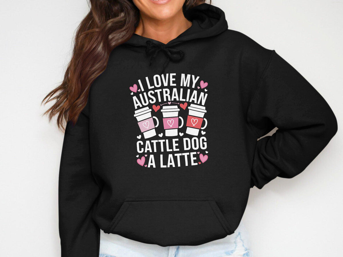 I Love My Australian Cattle Dog A Latte Hoodie for Women Dog Lover Gift Cute Animal Coffee Sweatshirt Casual Wear Hoodie – Soft Feel · Top Pick For Any Outfit