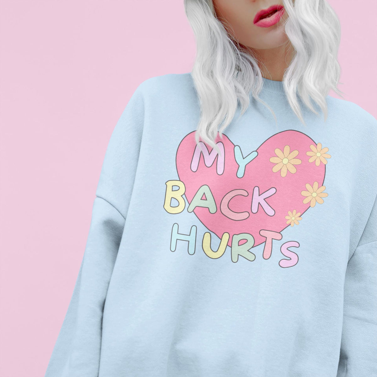 Silly My Back Hurts Sweatshirt with Heart and Retro Flower Funny Saying Fibromyalgia Shirt Thirty or Fortieth Birthday Gift Cute Unhinged Sweatshirt – Cozy Vibes · Must-Have Style