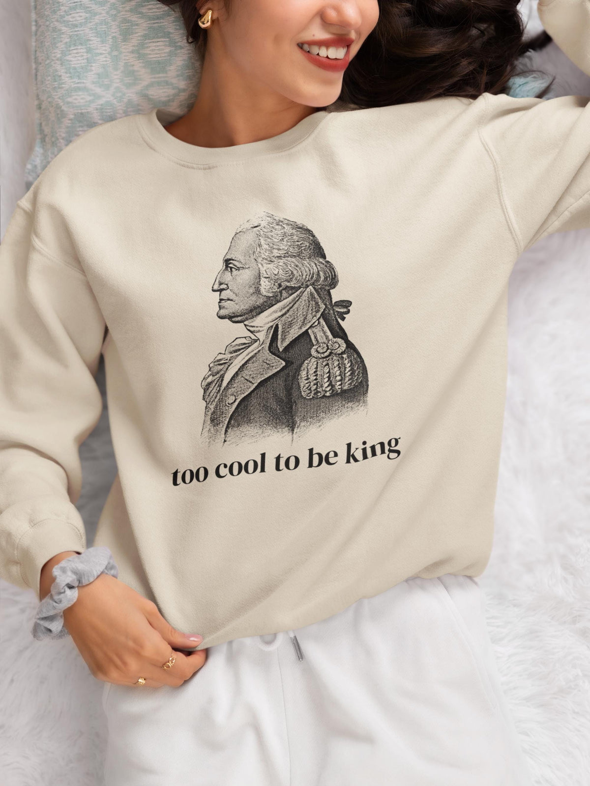 Funny George Washington Sweatshirt Too Cool To Be King Silly American History Crewneck for Social Studies Teacher or History Professor Sweatshirt – Fan Favorite · High-Quality Print