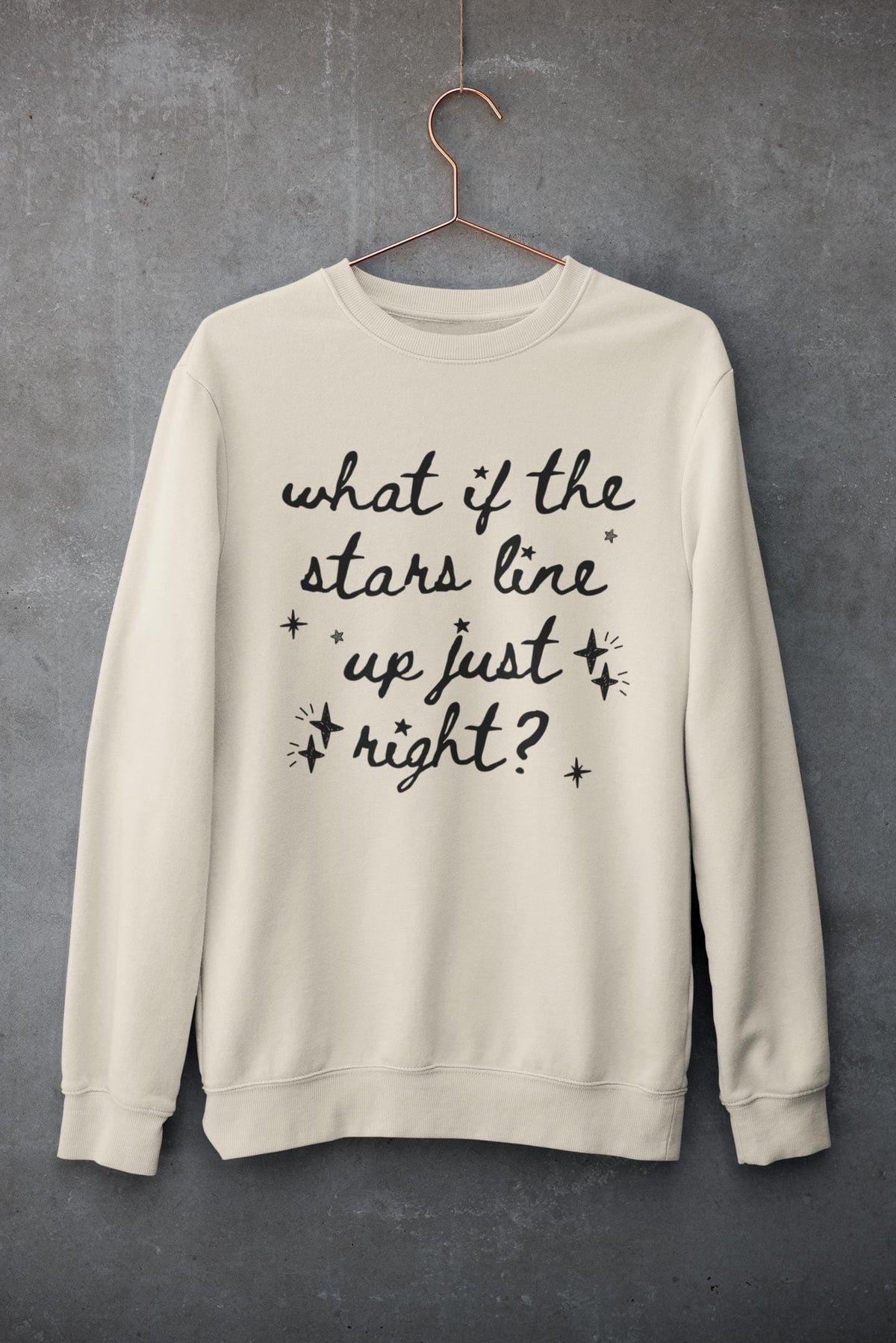 Cute Positive Affirmation Sweatshirt with Stars Cozy Goblincore Shirt Celestial Magic Witchy Vibes What if the Stars Line Up Just Right Sweatshirt – Easygoing Wear · High-Quality Print