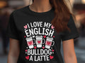 I Love My English Bulldog A Latte TShirt Cute Dog and Coffee Lover Tee Fun Graphic Gift for Women Coffee and Bulldog Top Graphic Tee – Feel-Good Design · Top Pick For Any Outfit